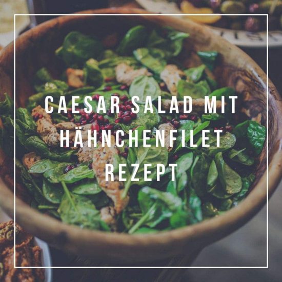 Caesar Salad mit Hähnchenfilet Rezept