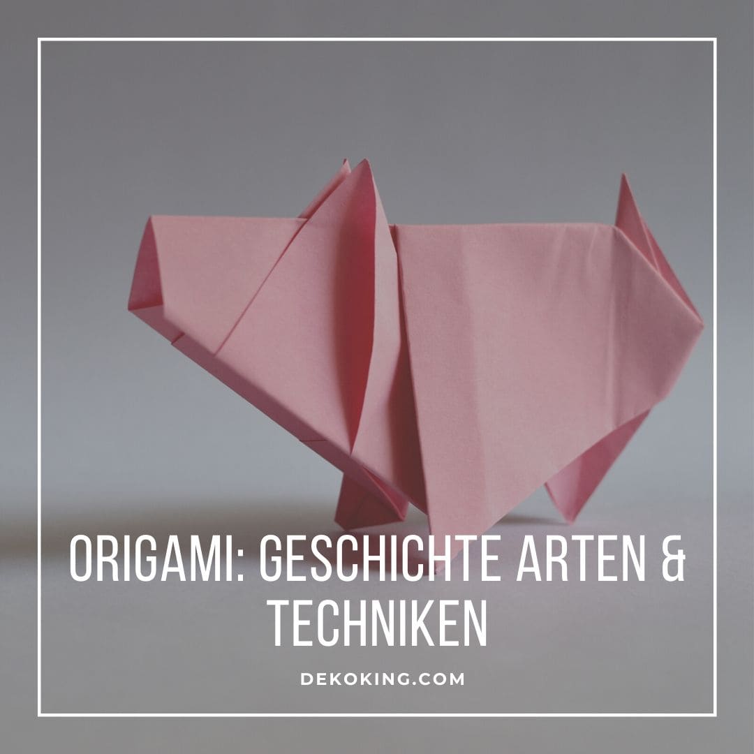 Origami - Geschichte Arten & Techniken
