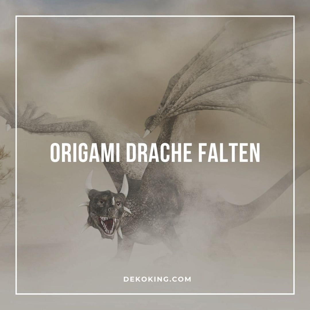 Origami Drache falten - Schritt für Schritt Bastelanleitung
