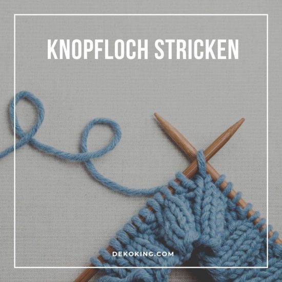 Knopfloch stricken - Anleitung
